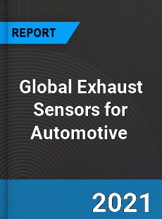 Global Exhaust Sensors for Automotive Market