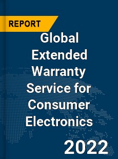 Global Extended Warranty Service for Consumer Electronics Market