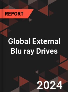 Global External Blu ray Drives Industry