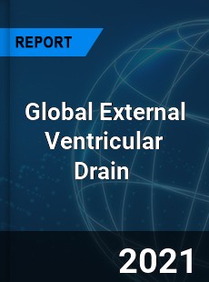 Global External Ventricular Drain Market