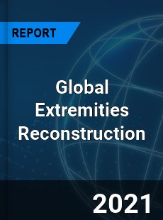 Global Extremities Reconstruction Industry