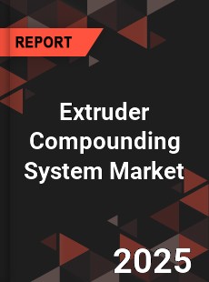 Global Extruder Compounding System Market