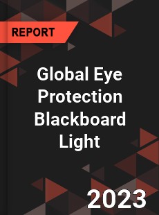Global Eye Protection Blackboard Light Industry