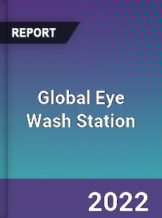 Global Eye Wash Station Market