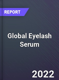 Global Eyelash Serum Market