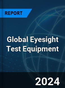 Global Eyesight Test Equipment Market