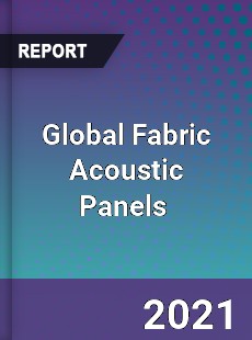 Global Fabric Acoustic Panels Market