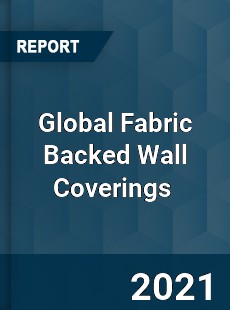 Global Fabric Backed Wall Coverings Market