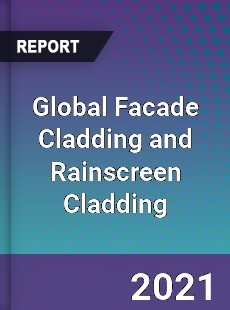 Global Facade Cladding and Rainscreen Cladding Market