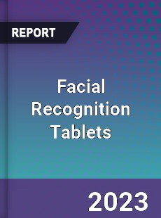 Global Facial Recognition Tablets Market