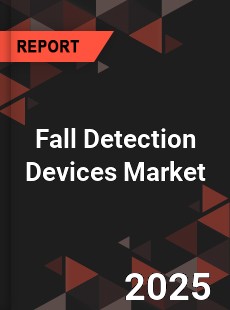 Global Fall Detection Devices Market