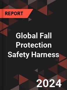 Global Fall Protection Safety Harness Industry