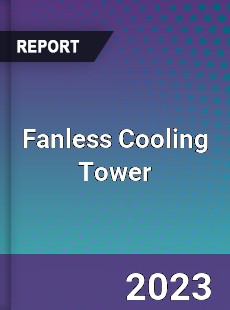 Global Fanless Cooling Tower Market