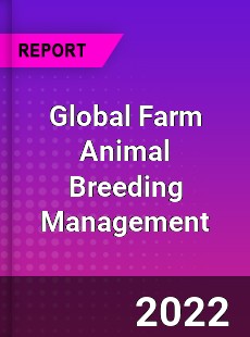 Global Farm Animal Breeding Management Market