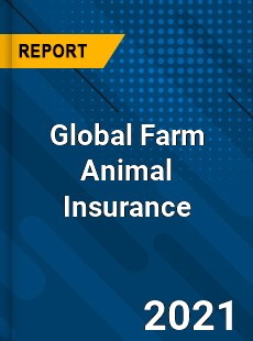 Global Farm Animal Insurance Market