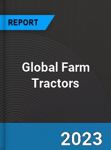 Global Farm Tractors Market