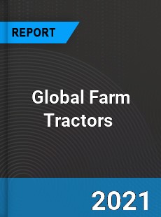 Global Farm Tractors Market