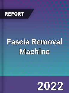 Global Fascia Removal Machine Market