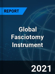 Global Fasciotomy Instrument Market