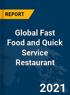 Global Fast Food and Quick Service Restaurant Market