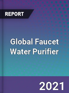 Global Faucet Water Purifier Market