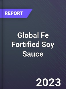 Global Fe Fortified Soy Sauce Industry