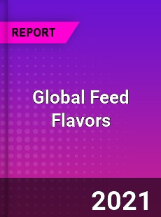 Global Feed Flavors Market