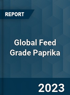 Global Feed Grade Paprika Industry