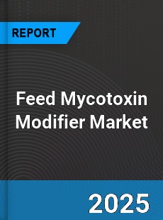 Global Feed Mycotoxin Modifier Market