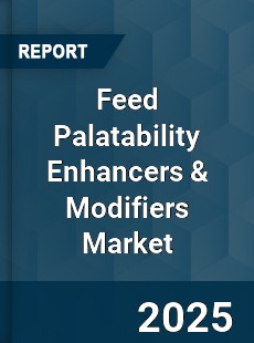 Global Feed Palatability Enhancers amp Modifiers Market