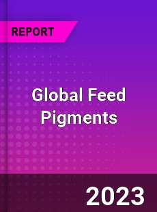 Global Feed Pigments Market