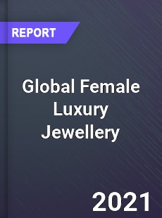 Global Female Luxury Jewellery Market