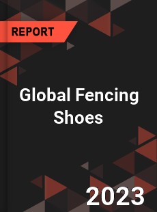 Global Fencing Shoes Industry