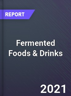 Global Fermented Foods amp Drinks Market