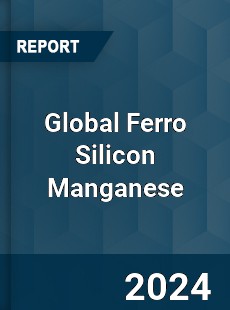 Global Ferro Silicon Manganese Industry