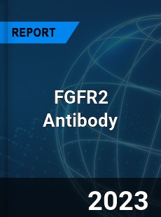 Global FGFR2 Antibody Market