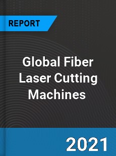 Global Fiber Laser Cutting Machines Market