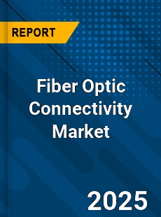 Global Fiber Optic Connectivity Market