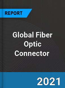 Global Fiber Optic Connector Market