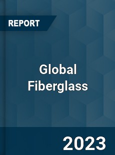 Global Fiberglass Market