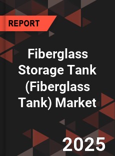 Global Fiberglass Storage Tank Market
