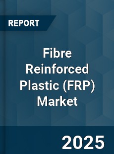 Global Fibre Reinforced Plastic Market