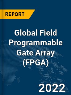 Global Field Programmable Gate Array Market