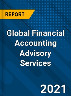 Global Financial Accounting Advisory Services Market