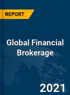 Global Financial Brokerage Market
