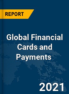 Global Financial Cards and Payments Market