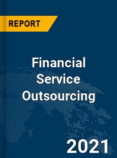 Global Financial Service Outsourcing Market