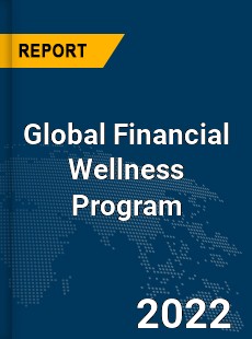 Global Financial Wellness Program Market
