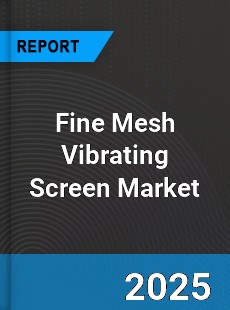 Global Fine Mesh Vibrating Screen Industry