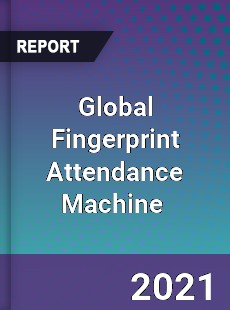 Global Fingerprint Attendance Machine Market